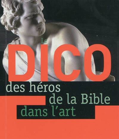 dico des héros de la Bible dans l'art (Le) - 