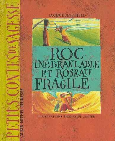 Roc-Inébranlable et Roseau-Fragile - 