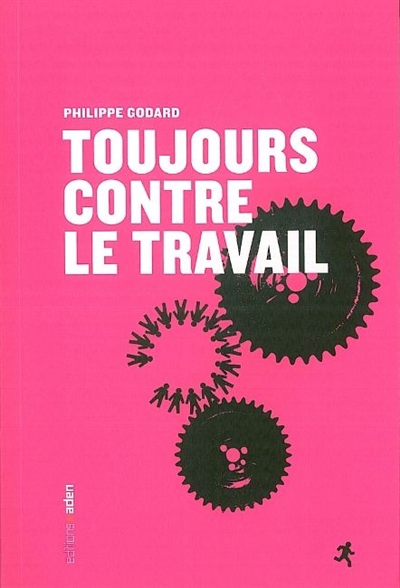 Toujours contre le travail - 