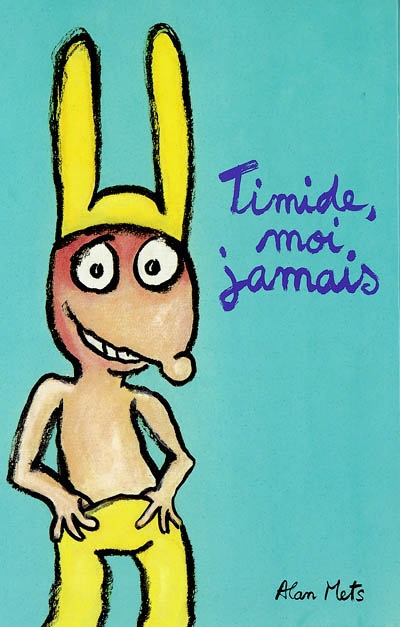 Timide, moi jamais - 