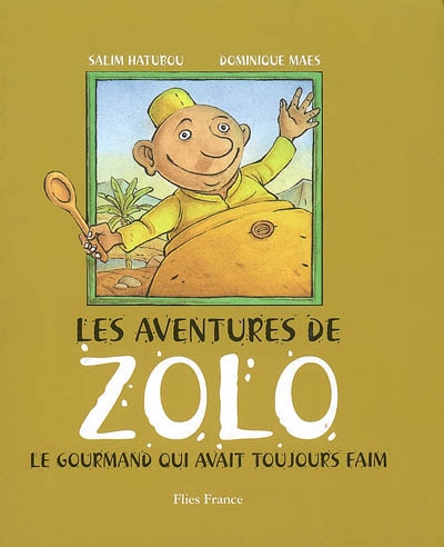 aventures de Zolo le gourmand qui avait toujours faim (Les ) - 