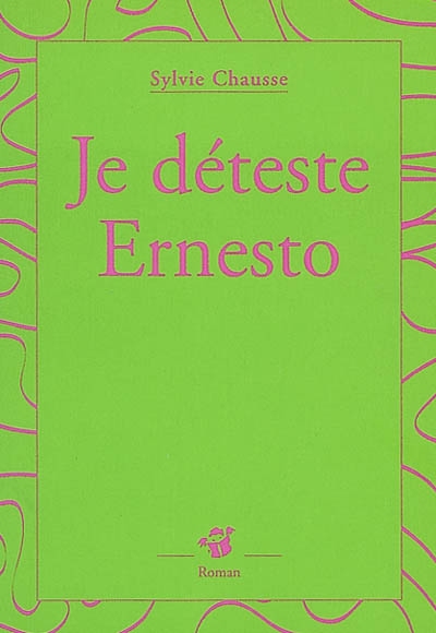 Je déteste Ernesto - 