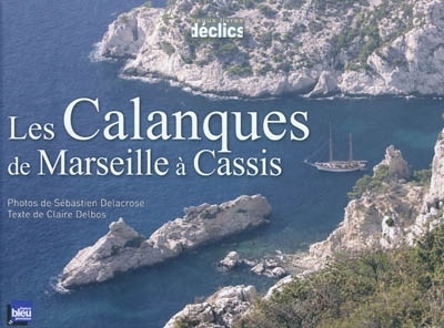 Calanques de Marseille à Cassis (Les ) - 