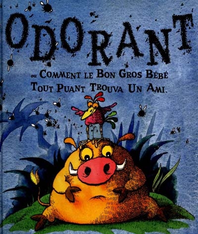 Odorant ou comment le bon gros bébé tout puant trouva un ami - 