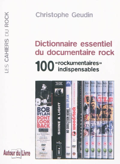 Dictionnaire essentiel du documentaire rock - 