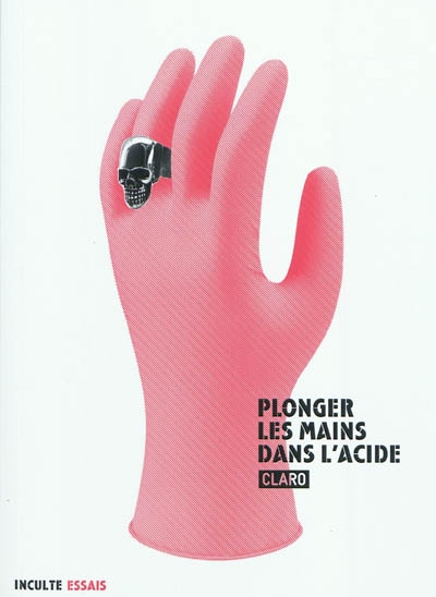 Plonger les mains dans l'acide - 