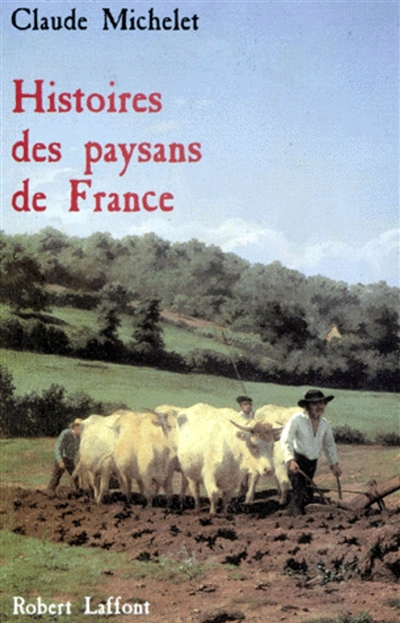 Histoires des paysans de France - 