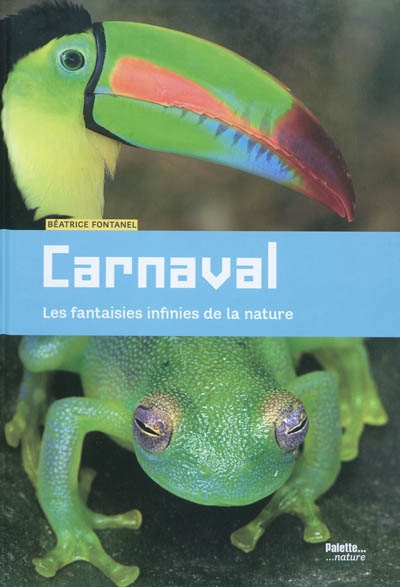 Carnaval, les fantaisies infinies de la nature - 