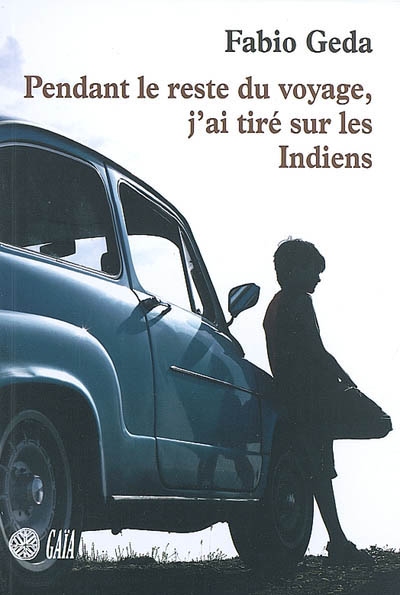 Pendant le reste du voyage, j'ai tiré sur les Indiens - 