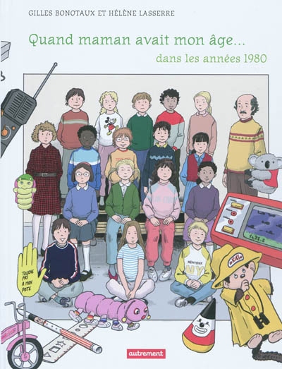 Quand maman avait mon âge, dans les années 80 - 