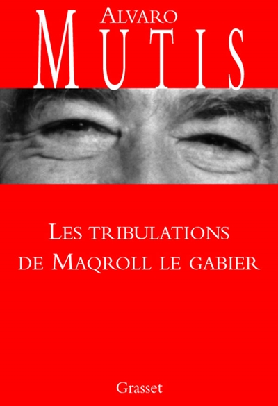 tribulations de Maqroll le gabier (Les ) - 