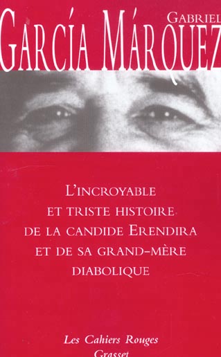 incroyable et triste histoire de la candide Erendira et de sa grand-mère…