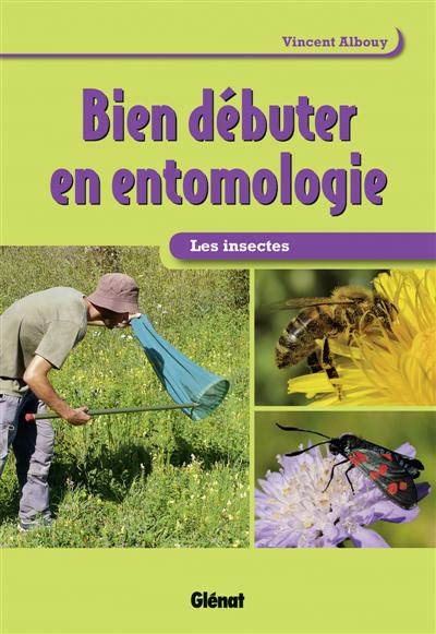 Bien débuter en entomologie - 