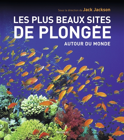 plus beaux sites de plongée autour du monde (Les) - 