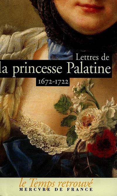 Lettres de Madame, duchesse d'Orléans, née princesse Palatine - 