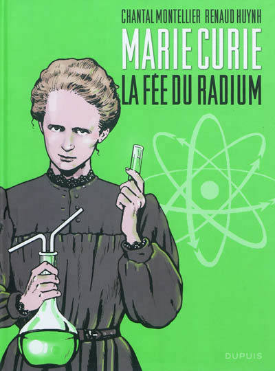 Marie Curie, la fée du radium - 