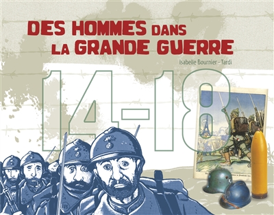 Des hommes dans la Grande guerre - 