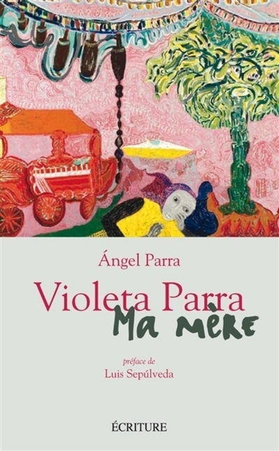 Violeta Parra, ma mère - 