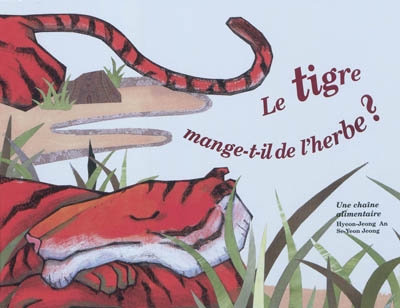 tigre mange-t-il de l'herbe ? (Le) - 