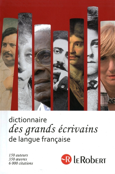 Robert des grands écrivains de langue française (Le) - 