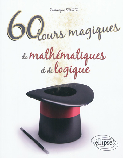 60 tours magiques de mathématiques et de logique - 