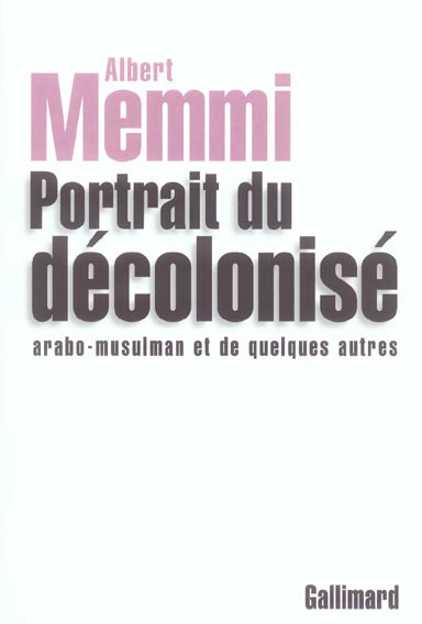 Portrait du décolonisé arabo-musulman et de quelques autres - 