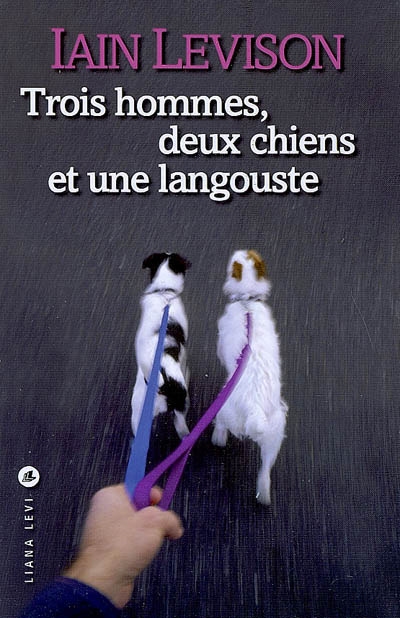 Trois hommes, deux chiens et une langouste - 