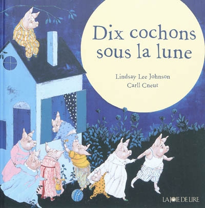 Dix cochons sous la lune - 