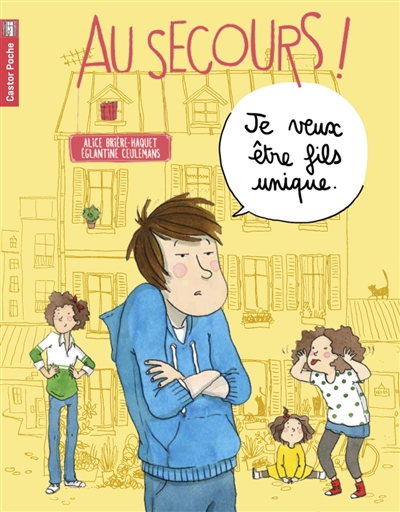 Au secours, je veux être fils unique ! - 