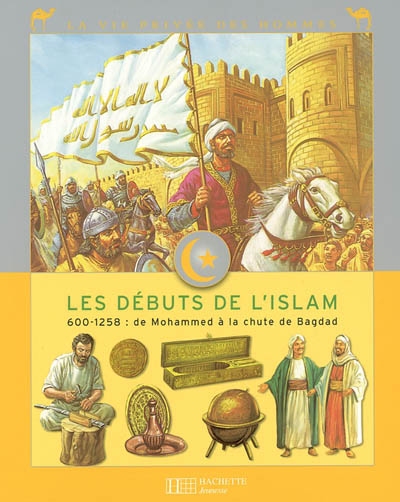 débuts de l'Islam (Les ) - 