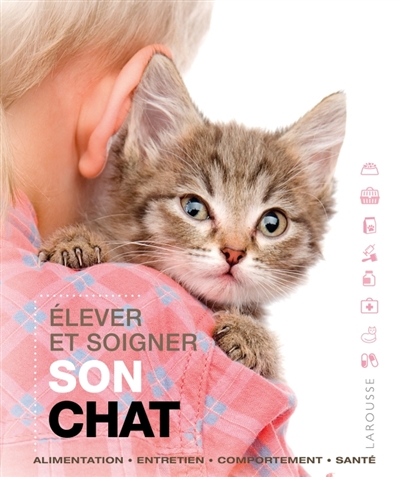 Elever et soigner son chat - 