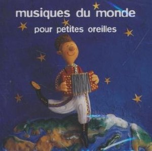 Musiques du monde pour petites oreilles - 