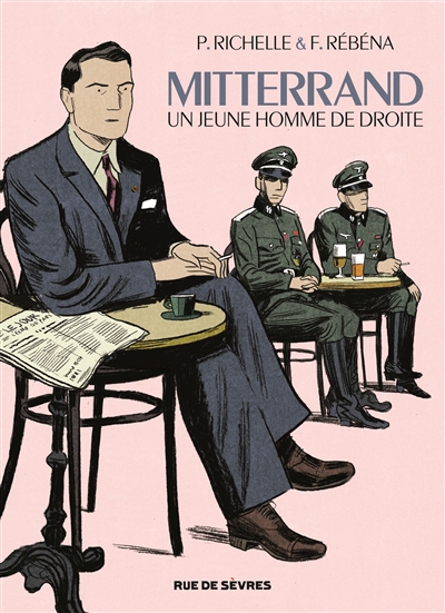 Mitterrand, un jeune homme de droite - 