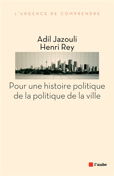 Pour une histoire politique de la politique de la ville - 