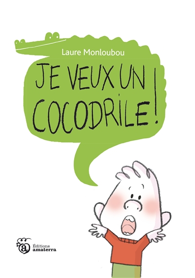 Je veux un cocodrile ! - 