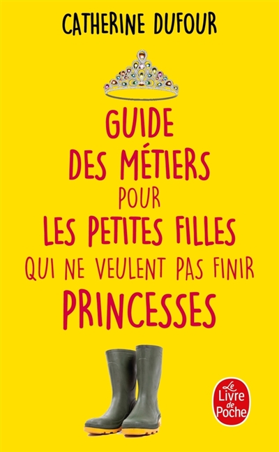 Guide des métiers pour les petites filles qui ne veulent pas finir…