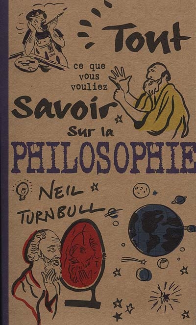 Tout ce que vous vouliez savoir sur la philosophie - 