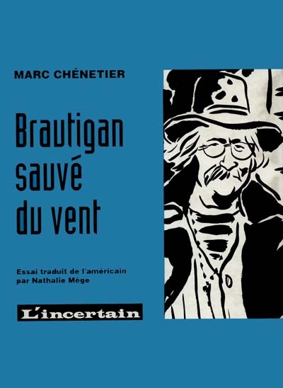 Brautigan sauvé du vent ; suivi de L'irrespect littéraire - 