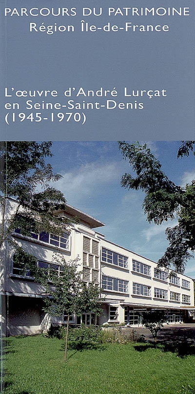 oeuvre d'André Lurçat en Seine-Saint-Denis [1945-1970] (L') - 