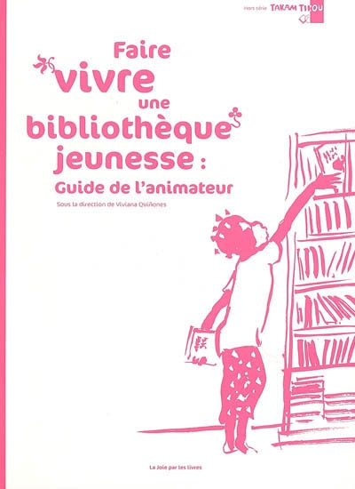 Faire vivre une bibliothèque jeunesse - 