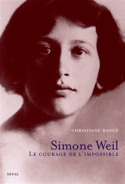 Simone Weil, le courage de l'impossible - 