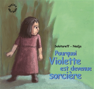 Pourquoi Violette est devenue sorcière - 