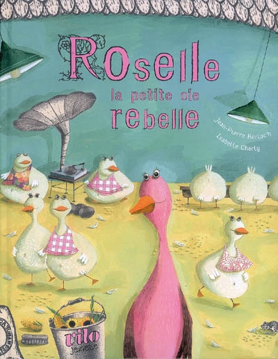 Roselle la petite oie rebelle - 