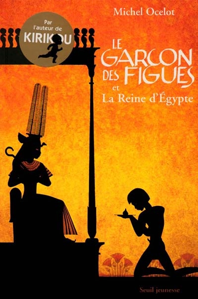 Garçon des figues et la Reine d'Egypte (Le) - 