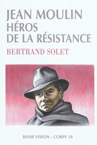 Jean Moulin, héros de la Résistance - 