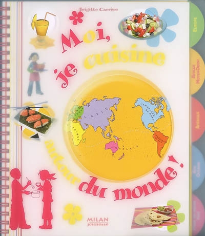 Moi, je cuisine autour du monde - 