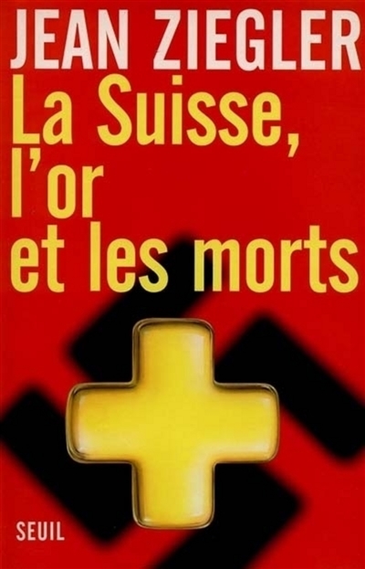 Suisse l'or et les morts (La) - 