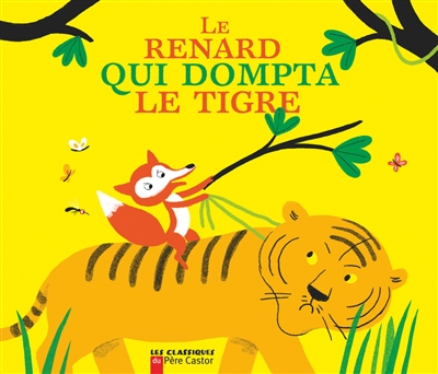 renard qui dompta le tigre (Le) - 