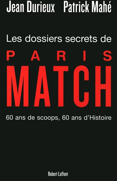 dossiers secrets de Paris-Match (Les ) - 