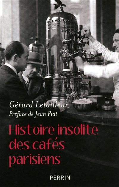 Histoire insolite des cafés parisiens - 